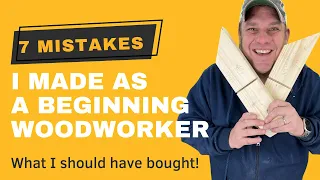7 Things I Regret Buying as a Beginning Woodworker!
