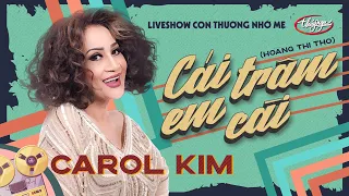 Carol Kim - Cái Trâm Em Cài | Liveshow Con Thương Nhớ Mẹ