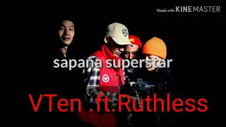 New _superstar..album ..sapana .vten ft Ruthless