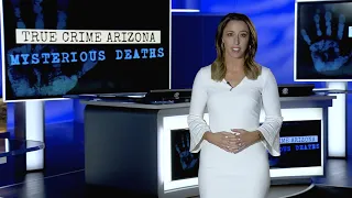 True Crime Arizona Special: Mysterious Deaths