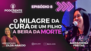 EP8: COM O FILHO A BEIRA DA MORTE NA UTI, A CURA VEIO DE UMA MANEIRA INESPERADA ! - Alessandra