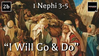 Come Follow Me - 1 Nephi 1-5 (part 2): I Will Go and Do