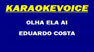 OLHA ELA AÍ Eduardo Costa Karaoke