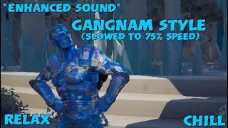 Fortnite GANGNAM STYLE (Slowed To 75% Speed) *Enhanced sound* *Added Some Effects*