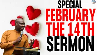 SPECIAL FEBRUARY THE 14TH ( VALENTINE'S DAY) MESSAGE | APOSTLE JOSHUA SELMAN