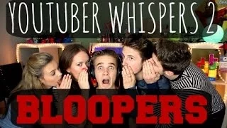 Youtuber Whispers 2 - Bloopers & Extras