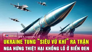 Ukraine tung “siêu vũ khí” ra trận, Nga hứng thiệt hại khổng lồ ở Biển Đen | Nghệ An TV