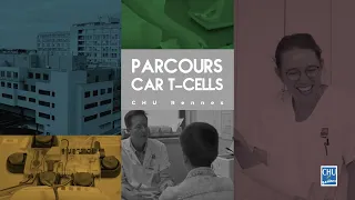 Parcours CAR T-cells au CHU de Rennes