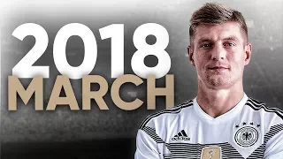 Toni Kroos - Assists, Goals, Passes & Skills - March 2018 | HD