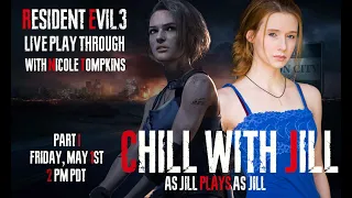 Chill with Jill as Jill plays Jill - Jill Valentine Actor plays RESIDENT EVIL 3 PART 1