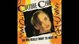 Culture club - do you really want to hurt me