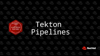 Introduction to Tekton Pipelines