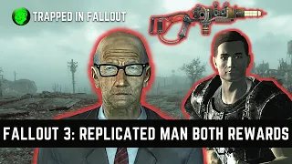 How To Get Both Rewards For Replicated Man In Fallout 3