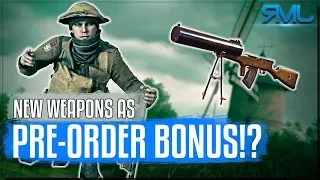 5 New Weapons as Pre-Order BONUS!? - Why, JUST WHY?!?- Battlefield 1 News