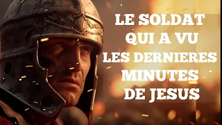 LE SOLDAT QUI A VU LES DERNIERES MINUTES DE JESUS | Traduction Maryline Orcel