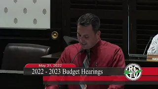 2022 - 2023 Budget Hearings - May 31, 2022