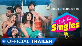 Only For Singles | Official Trailer | Rated 18+ | MX Original Series | MX Player