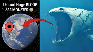 I Found BLOOP SEA MONSTER On Google Maps and Google Earth 😱!