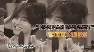 Taehyung Ai - HAN HASI BAN GAYE #bts #taehyung #taehyungaicover #btsai #trending #taekook