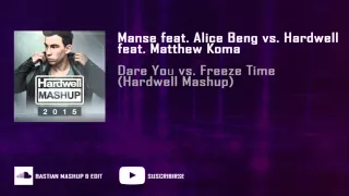 Manse feat. Alice Beng vs. Hardwell feat. Matthew Koma - Dare You vs. Freeze Time (Hardwell Mashup)