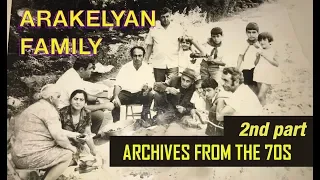 Arakelyan Family Archives in the 70s  - Second part