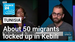 Sub-Saharans in Tunisia: About 50 migrants locked up in high-school in Kebili • FRANCE 24 English