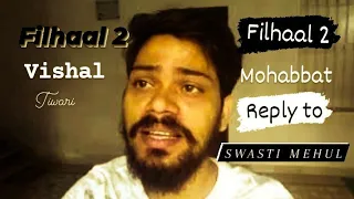 Reply to filhaal 2 mohabbat | swasti mehul | vishal tiwari |