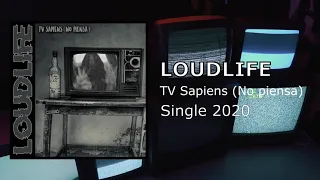 TV Sapiens (No piensa) - Single 2021 - ♪ Loudlife ♪