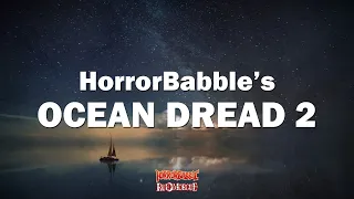 HorrorBabble's Ocean Dread 2: Another Collection of Grim Sea Stories
