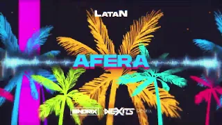 LataN - AFERA (SINDRIX x NEXITS REMIX) 2022