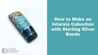 How to Make an Intarsia Cabochon with Sterling Silver Strips