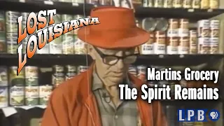 Martins Grocery | The Spirit Remains | Lost Louisiana (1995)