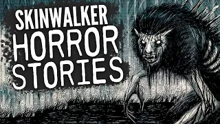 8 SKINWALKER TRUE HORROR STORIES