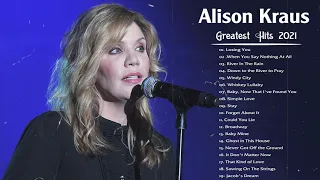 Best Of Alison Kraus Songs - Alison Krauss Greatest Hits Full Album 2021 Full HD