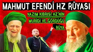 MAHMUT EFENDİ HZ RÜYASI ( TAKİPÇİMİZ NAZIM KIBRISİ HZ'NİN İHVANI VE MUHTEŞEM RÜYA )