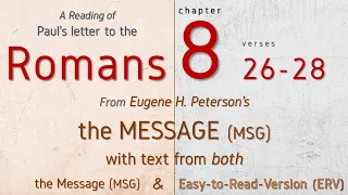 Romans 8: 26-28 the Message - With Sighs and Aching Groans - text from MSG & ERV - NO MUSIC