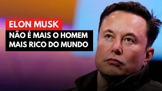 ELON MUSK NÃO É MAIS O HOMEM MAIS RICO DO MUNDO