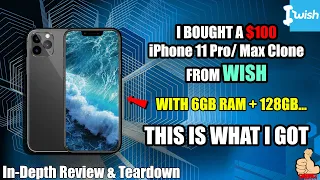 iWish: I bought a $100 iPhone 11 Pro Max Clone from Wish...THIS IS WHAT I GOT! Review & Teardown
