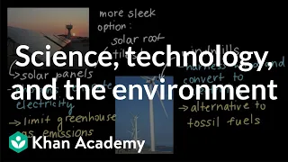 Science, technology, and the environment | High school biology | Khan Academy