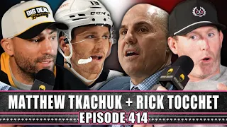 Matthew Tkachuk + Rick Tocchet Joined The Show - Episode 414