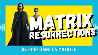 Matrix Resurrections : retour dans la matrice (CRITIQUE SANS SPOILERS)