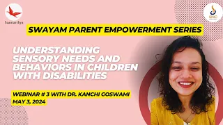 Swayam Parent Empowerment Series: Sensory Needs and Behaviors