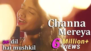 Channa Mereya - Female Cover Version by @VoiceOfRitu | Ae Dil Hai Mushkil | Karan Johar