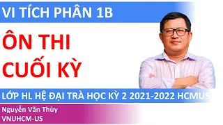 Ôn thi cuối kỳ Vi tích phân 1B lớp học lại hệ đại trà | Học kỳ 2 năm học 2021-2022 | HCMUS