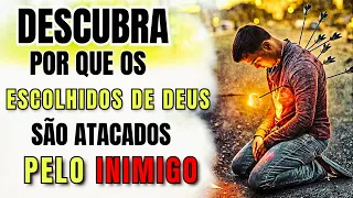 Por que os escolhidos de Deus são atacados espiritualmente pelo inimigo #mensagemdedeusparahoje