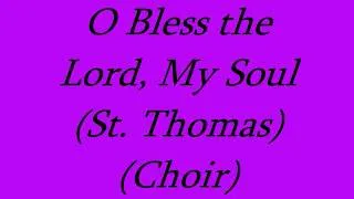 O Bless the Lord, My Soul (Choir)