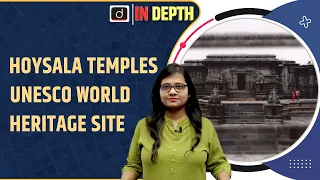 Hoysala Temples now India's 42nd UNESCO's World Heritage site | Indepth | Drishti IAS English