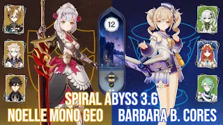 『4k UHD』C6 Noelle Mono Geo and C6 Barbara Bountiful Cores - Genshin Impact 3.6 Abyss