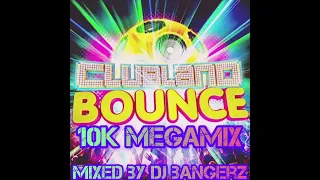 Clubland Bounce : 10k Megamix ❤️ 2 Hour Set 🔥