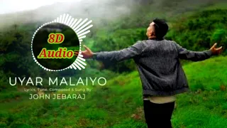 Uyar Malaiyo 8D song | Use headphone | John Jebaraj Hits | Christian 8D songs | 8d Song play list